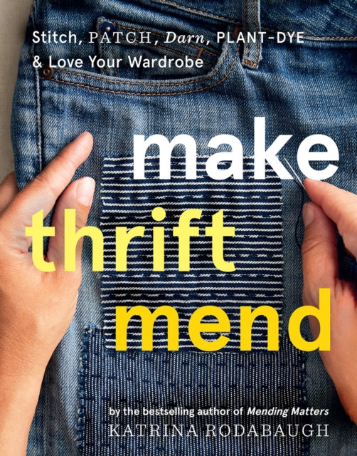 Book cover of: Make Thrift Mend. By: Katrina Rodabaugh