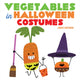 Book cover of: Vegetables in Halloween Costumes. By: Jared Chapman