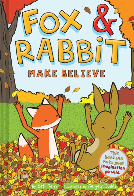 Book cover of: Fox & Rabbit Make Believe (Fox & Rabbit Book #2)