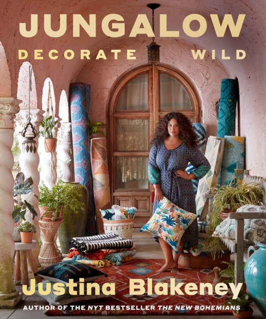 Book cover of: Jungalow: Decorate Wild: The Life and Style Guide. By: Justina Blakeney