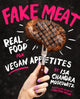 Book cover of: Fake Meat. By: Isa Chandra Moskowitz