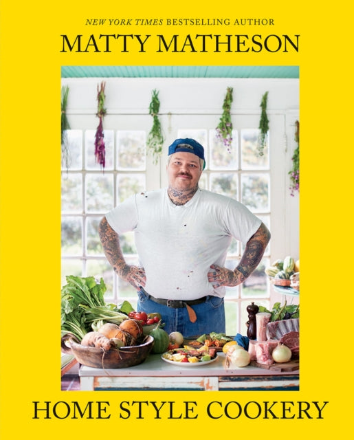 Matty Matheson, Home Style Cookery 9781419747489 Matty Matheson