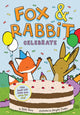 Book cover of: Fox & Rabbit Celebrate (Fox & Rabbit Book #3). By: Beth Ferry