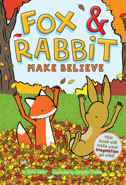 Book cover of: Fox & Rabbit Make Believe (Fox & Rabbit Book #2). By: Gergely Dudás