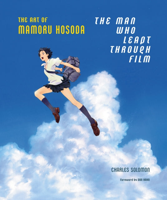 Book cover of: Man Who Leapt Through Film: The Art of Mamoru Hosoda. By: Charles Solomon