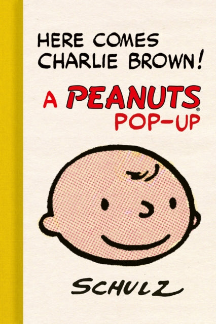 Book cover of: Here Comes Charlie Brown! A Peanuts Pop-Up. By: Charles M. Schulz