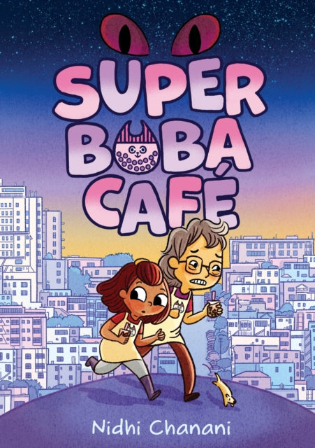 Book cover of: Super Boba Cafe (Book 1). By: Nidhi Chanani