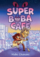 Book cover of: Super Boba Cafe (Book 1). By: Nidhi Chanani