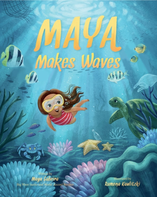 Book cover of: Maya Makes Waves. By: Maya Gabeira