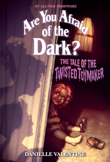 Tale of the Twisted Toymaker (Are You Afraid of the Dark #2) 9781419763489 Danielle Valentine