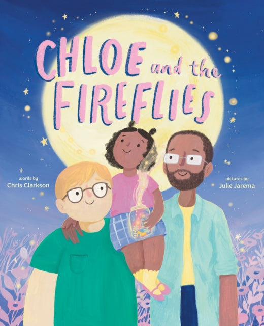 Book cover of: Chloe and the Fireflies. By: Chris Clarkson
