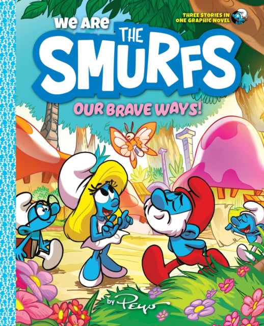 Book cover of: We Are the Smurfs: Our Brave Ways! (We Are the Smurfs Book 4). By: Peyo