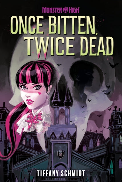 Book cover of: Once Bitten, Twice Dead (A Monster High YA Novel). By: Tiffany Schmidt