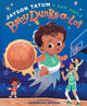 Book cover of: Baby Dunks-a-Lot. By: Jayson Tatum