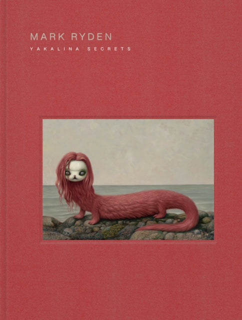 Book cover of: Mark Ryden Yakalina Secrets. By: Mark Ryden