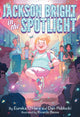Book cover of: Jackson Bright in the Spotlight