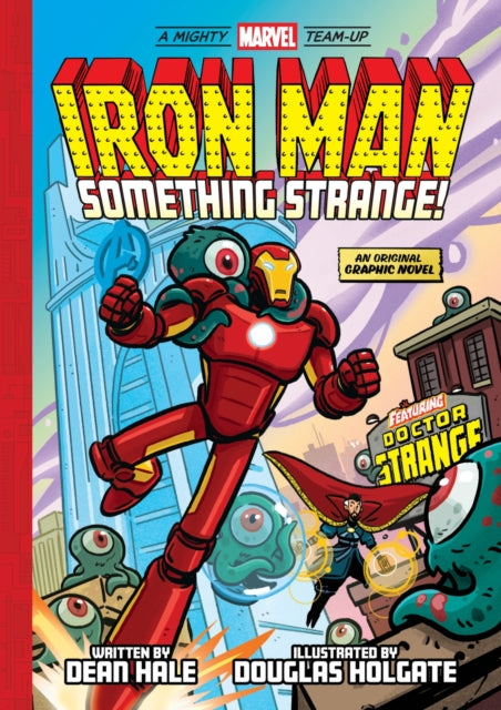 Iron Man: Something Strange! (A Mighty Marvel Team-Up), An Original Graphic Novel 9781419774591 Dean Hale