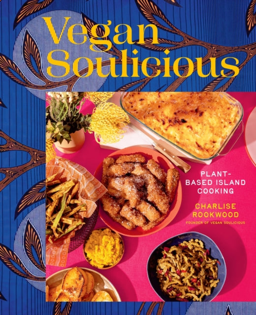 Vegan Soulicious, Plant-Based Island Cooking 9781419775703 Charlise Rookwood