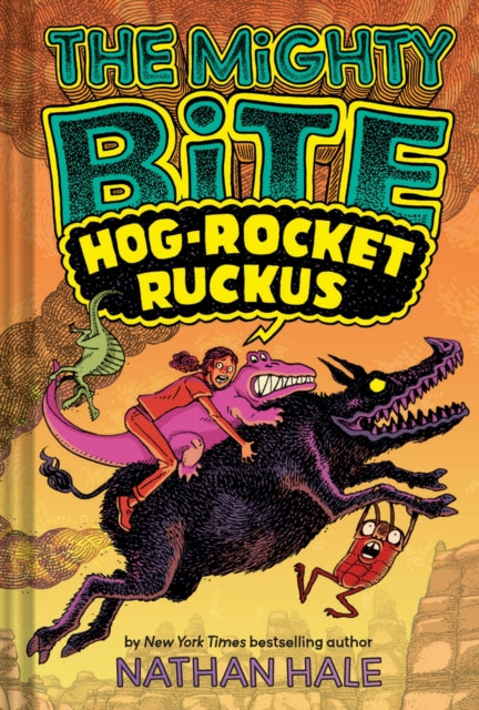 Book cover of: Mighty Bite #3: Hog-Rocket Ruckus. By: Nathan Hale