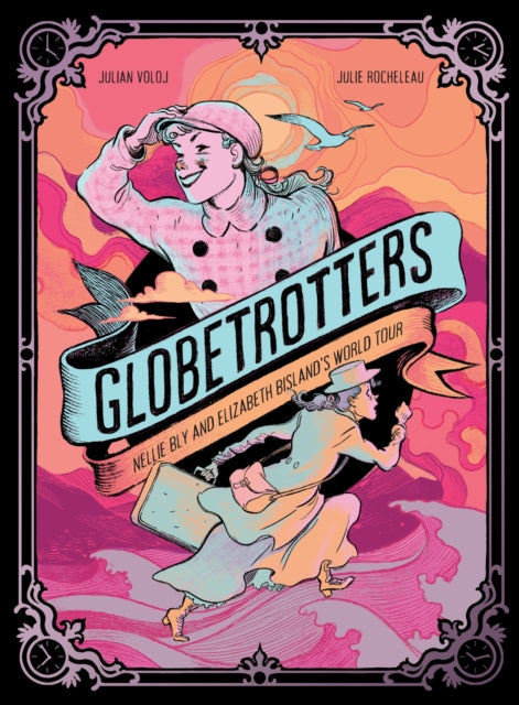 Book cover of: Globetrotters: Nellie Bly and Elizabeth Bisland's World Tour