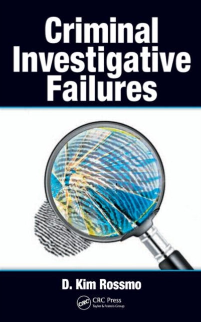 Book cover of: Criminal Investigative Failures. By: D. Kim Rossmo