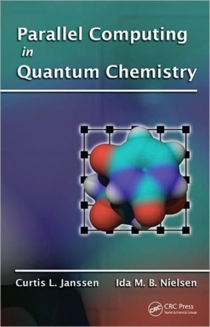 Book cover of: Parallel Computing in Quantum Chemistry. By: Curtis L. Janssen