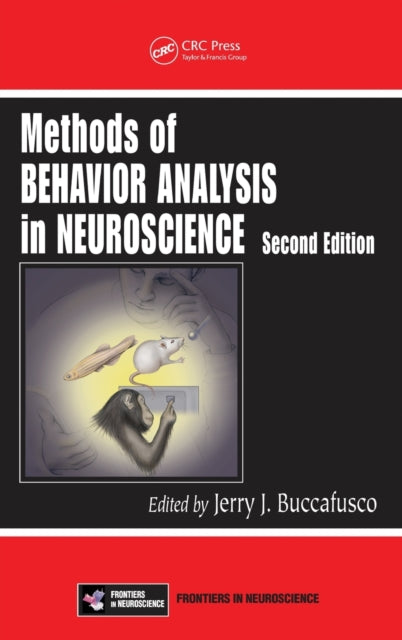 Book cover of: Methods of Behavior Analysis in Neuroscience. By: Jerry J. Buccafusco