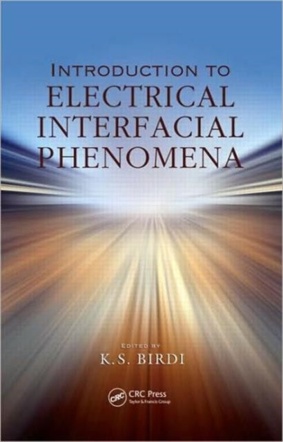 Book cover of: Introduction to Electrical Interfacial Phenomena. By: K.S. Birdi, K. S. Birdi