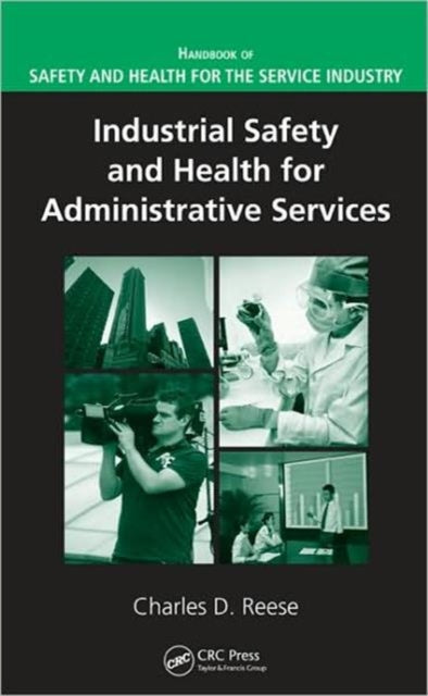 Book cover of: Industrial Safety and Health for Administrative Services. By: Charles D. Reese
