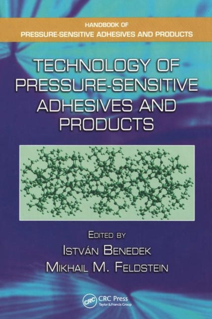 Book cover of: Technology of Pressure-Sensitive Adhesives and Products. By: Istvan Benedek