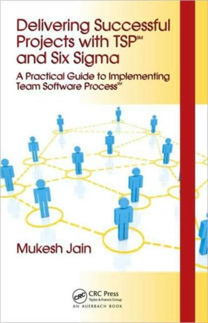 Book cover of: Delivering Successful Projects with TSP(SM) and Six Sigma. By: Mukesh Jain