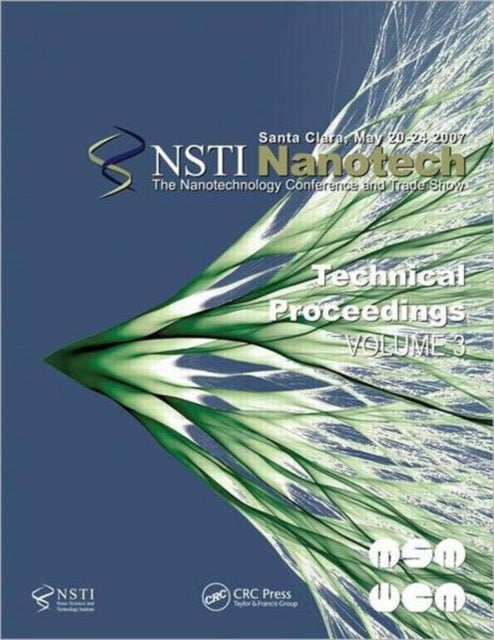 Book cover of: Technical Proceedings of the 2007 Nanotechnology Conference and Trade Show, Nanotech 2007 Volume 3. By: NanoScience & Technology Inst (NSTI)