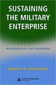 Book cover of: Sustaining the Military Enterprise. By: Dennis F.X. Mathaisel, Dennis F. X. Mathaisel