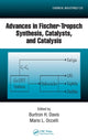Book cover of: Advances in Fischer-Tropsch Synthesis, Catalysts, and Catalysis. By: B. H. Davis