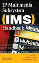 Book cover of: IP Multimedia Subsystem (IMS) Handbook. By: Mohammad Ilyas undifferentiated