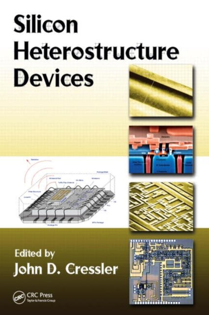 Book cover of: Silicon Heterostructure Devices. By: John D. Cressler