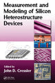 Book cover of: Measurement and Modeling of Silicon Heterostructure Devices. By: John D. Cressler