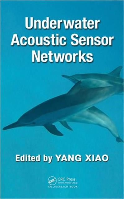 Book cover of: Underwater Acoustic Sensor Networks. By: Xiao, Yang, Yang Xiao