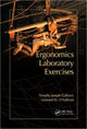 Book cover of: Ergonomics Laboratory Exercises. By: Timothy J. Gallwey