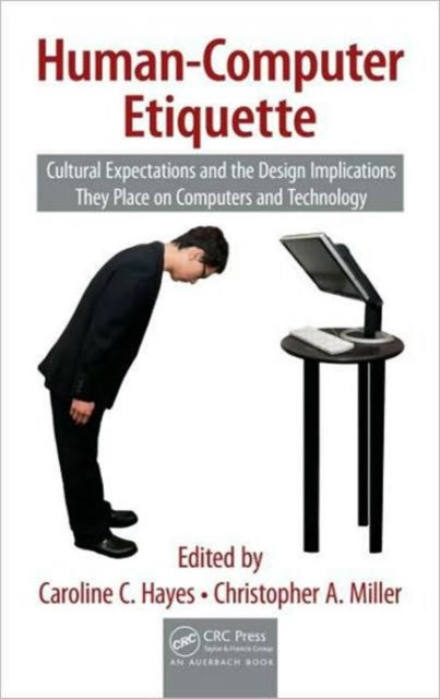 Book cover of: Human-Computer Etiquette. By: Caroline C. Hayes