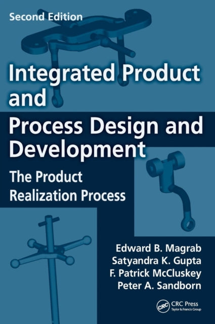 Book cover of: Integrated Product and Process Design and Development. By: Edward B. Magrab