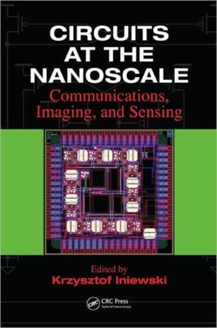 Book cover of: Circuits at the Nanoscale. By: Krzysztof Iniewski
