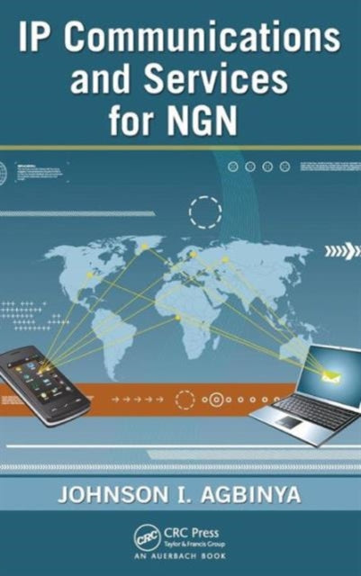 Book cover of: IP Communications and Services for NGN. By: Johnson I. Agbinya