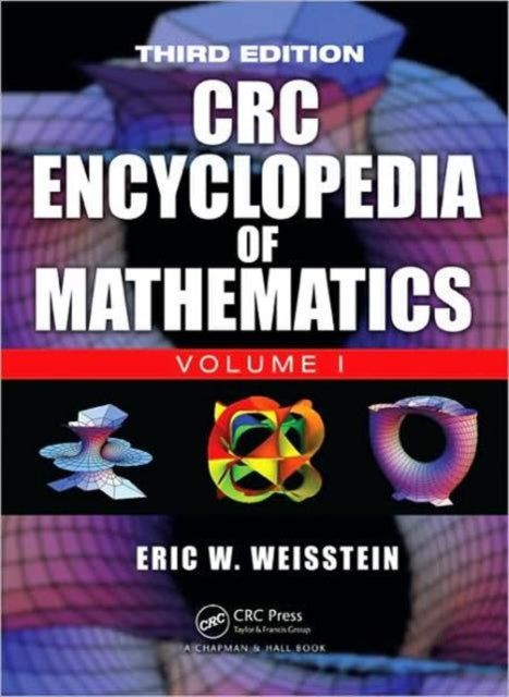 Book cover of: CRC Encyclopedia of Mathematics, Third Edition - 3 Volume Set. By: Eric W. Weisstein