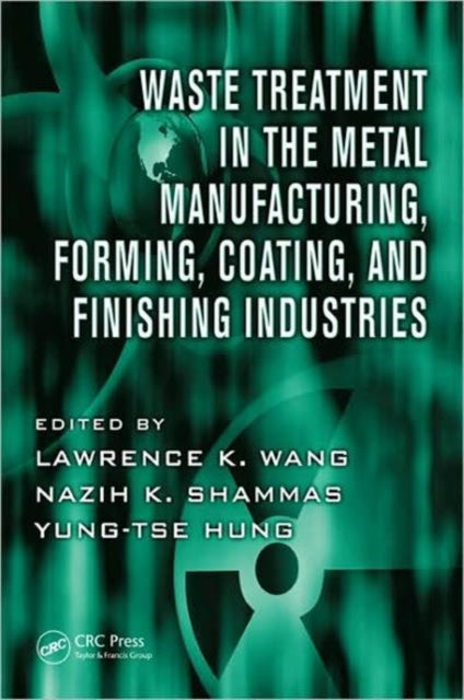 Book cover of: Waste Treatment in the Metal Manufacturing, Forming, Coating, and Finishing Industries