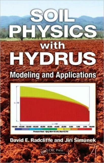 Book cover of: Soil Physics with HYDRUS. By: David Elliott Radcliffe, David E. Radcliffe