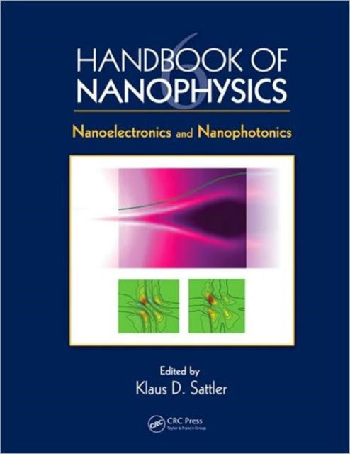 Book cover of: Handbook of Nanophysics. By: Klaus D. Sattler