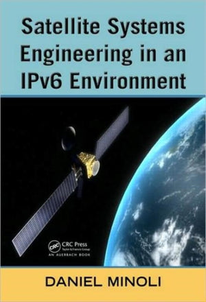 Satellite Systems Engineering in an IPv6 Environment