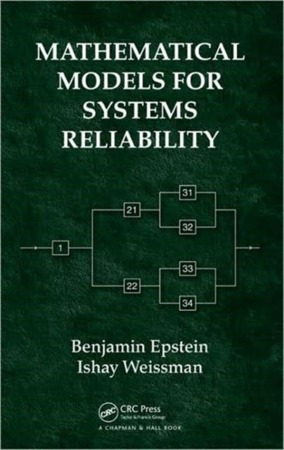 Book cover of: Mathematical Models for Systems Reliability. By: Benjamin Epstein