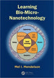 Book cover of: Learning Bio-Micro-Nanotechnology. By: Mel I. Mendelson